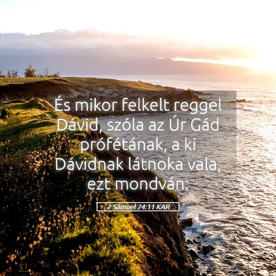 Picture 05 - 2 Sámuel 24:11 KAR - És mikor felkelt reggel Dávid, szóla az Úr - Bible Verse Picture