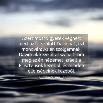 Picture 05 - 2 Sámuel 3:18 KAR - Azért most vigyétek véghez; mert az Úr - Bible Verse Picture