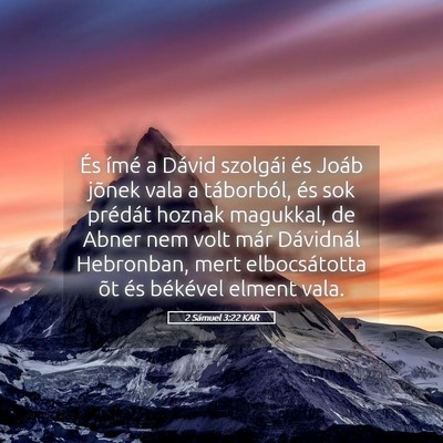 Picture 05 - 2 Sámuel 3:22 KAR - És ímé a Dávid szolgái és Joáb jõnek vala - Bible Verse Picture