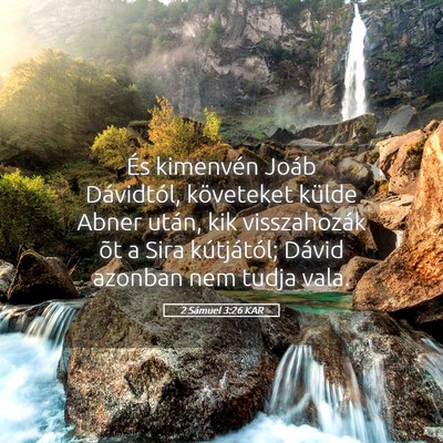 Picture 05 - 2 Sámuel 3:26 KAR - És kimenvén Joáb Dávidtól, követeket külde - Bible Verse Picture