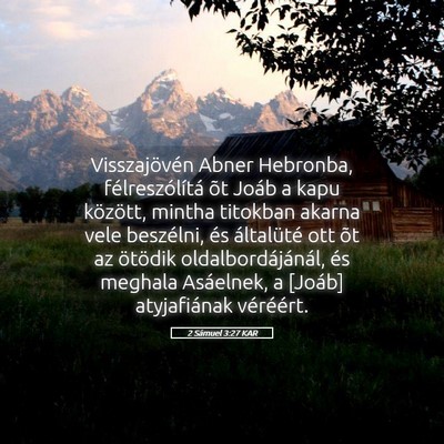 Picture 05 - 2 Sámuel 3:27 KAR - Visszajövén Abner Hebronba, félreszólítá - Bible Verse Picture