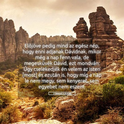 Picture 05 - 2 Sámuel 3:35 KAR - Elõjöve pedig mind az egész nép, hogy enni - Bible Verse Picture