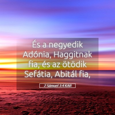Picture 05 - 2 Sámuel 3:4 KAR - És a negyedik Adónia, Haggitnak fia, és az - Bible Verse Picture