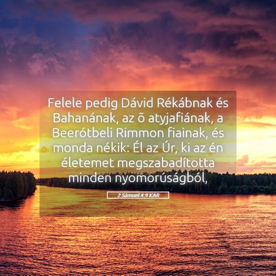 Picture 05 - 2 Sámuel 4:9 KAR - Felele pedig Dávid Rékábnak és Bahanának, az - Bible Verse Picture