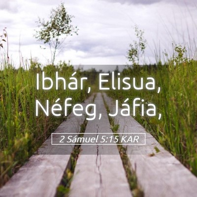Picture 05 - 2 Sámuel 5:15 KAR - Ibhár, Elisua, Néfeg, - Bible Verse Picture