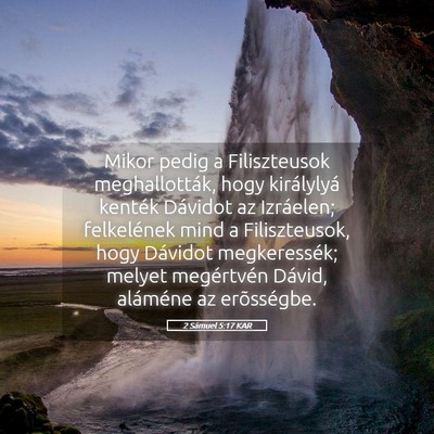 Picture 05 - 2 Sámuel 5:17 KAR - Mikor pedig a Filiszteusok meghallották, hogy - Bible Verse Picture