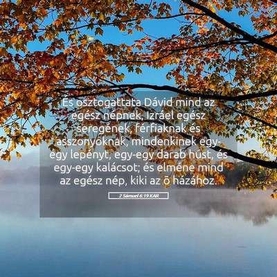 Picture 05 - 2 Sámuel 6:19 KAR - És osztogattata Dávid mind az egész népnek, - Bible Verse Picture