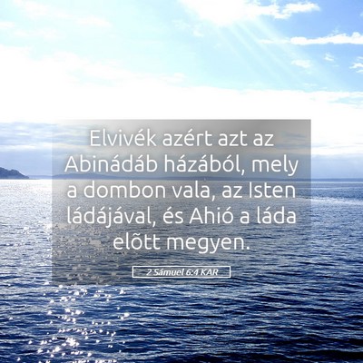 Picture 05 - 2 Sámuel 6:4 KAR - Elvivék azért azt az Abinádáb házából, - Bible Verse Picture