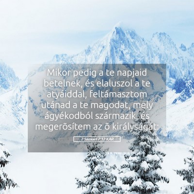 Picture 05 - 2 Sámuel 7:12 KAR - Mikor pedig a te napjaid betelnek, és elaluszol - Bible Verse Picture