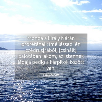 Picture 05 - 2 Sámuel 7:2 KAR - Monda a király Nátán prófétának: Ímé - Bible Verse Picture