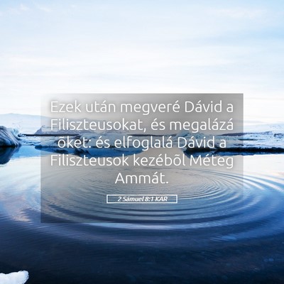 Picture 05 - 2 Sámuel 8:1 KAR - Ezek után megveré Dávid a Filiszteusokat, és - Bible Verse Picture