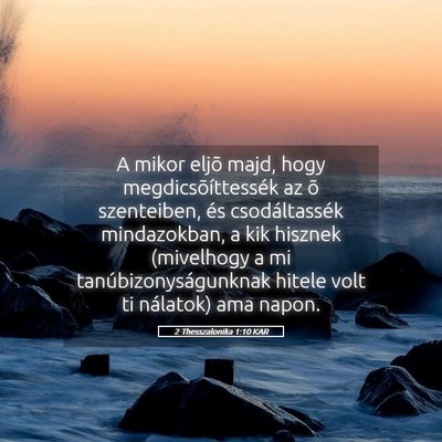 Picture 05 - 2 Thesszalonika 1:10 KAR - A mikor eljõ majd, hogy megdicsõíttessék az - Bible Verse Picture