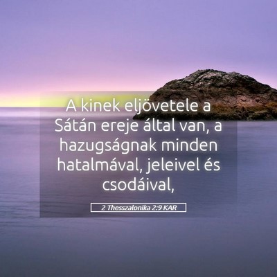 Picture 05 - 2 Thesszalonika 2:9 KAR - A kinek eljövetele a Sátán ereje által van, a - Bible Verse Picture