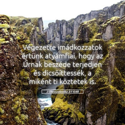 Picture 05 - 2 Thesszalonika 3:1 KAR - Végezetre imádkozzatok értünk atyámfiai, - Bible Verse Picture