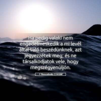 Picture 05 - 2 Thesszalonika 3:14 KAR - Ha pedig valaki nem engedelmeskedik a mi levél - Bible Verse Picture