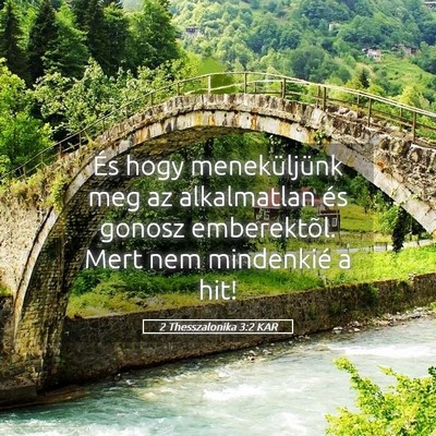 Picture 05 - 2 Thesszalonika 3:2 KAR - És hogy meneküljünk meg az alkalmatlan és - Bible Verse Picture