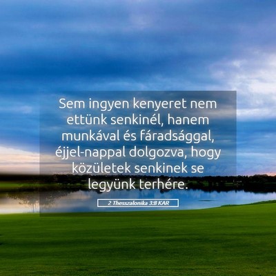 Picture 05 - 2 Thesszalonika 3:8 KAR - Sem ingyen kenyeret nem ettünk senkinél, hanem - Bible Verse Picture