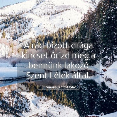 Picture 05 - 2 Timóteus 1:14 KAR - A rád bízott drága kincset õrizd meg a - Bible Verse Picture