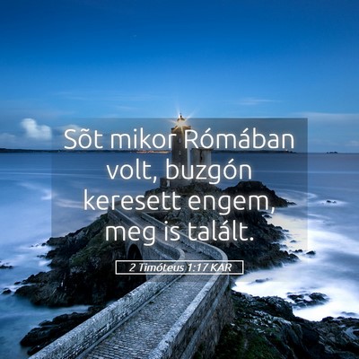 Picture 05 - 2 Timóteus 1:17 KAR - Sõt mikor Rómában volt, buzgón keresett - Bible Verse Picture