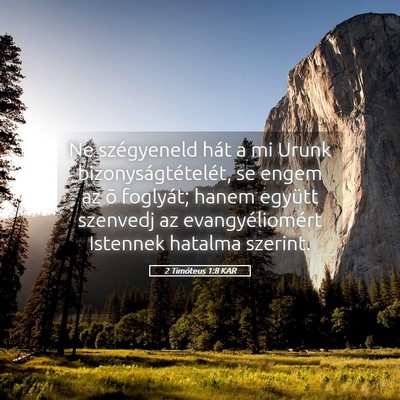 Picture 05 - 2 Timóteus 1:8 KAR - Ne szégyeneld hát a mi Urunk - Bible Verse Picture