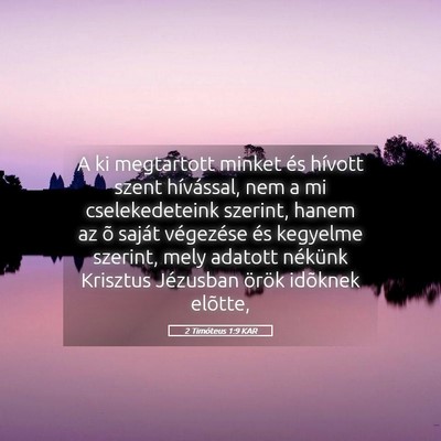 Picture 05 - 2 Timóteus 1:9 KAR - A ki megtartott minket és hívott szent - Bible Verse Picture