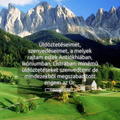 Picture 05 - 2 Timóteus 3:11 KAR - Üldöztetéseimet, szenvedéseimet, a melyek - Bible Verse Picture