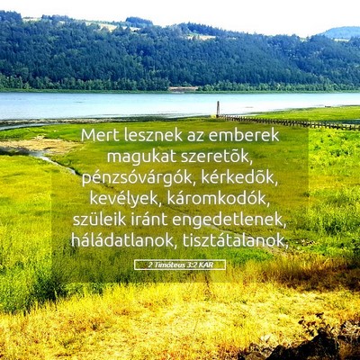 Picture 05 - 2 Timóteus 3:2 KAR - Mert lesznek az emberek magukat szeretõk, - Bible Verse Picture