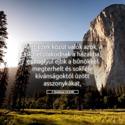 Picture 05 - 2 Timóteus 3:6 KAR - Mert ezek közül valók azok, a kik betolakodnak - Bible Verse Picture