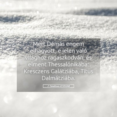 Picture 05 - 2 Timóteus 4:10 KAR - Mert Démás engem elhagyott, e jelen való - Bible Verse Picture