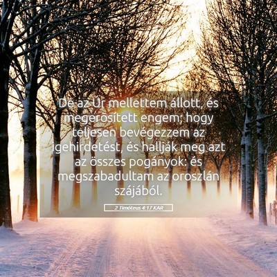 Picture 05 - 2 Timóteus 4:17 KAR - De az Úr mellettem állott, és megerõsített - Bible Verse Picture