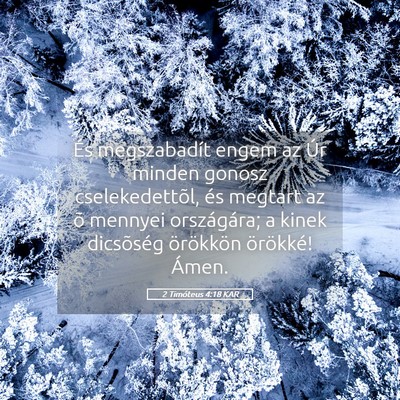 Picture 05 - 2 Timóteus 4:18 KAR - És megszabadít engem az Úr minden gonosz - Bible Verse Picture