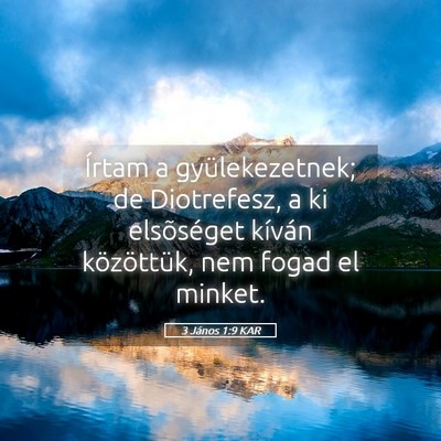Picture 05 - 3 János 1:9 KAR - Írtam a gyülekezetnek; de Diotrefesz, a ki - Bible Verse Picture
