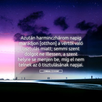 Picture 05 - 3 Mózes 12:4 KAR - Azután harminczhárom napig maradjon [otthon] a - Bible Verse Picture