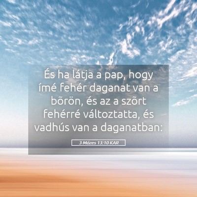 Picture 05 - 3 Mózes 13:10 KAR - És ha látja a pap, hogy ímé fehér daganat - Bible Verse Picture
