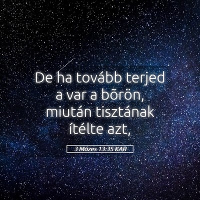 Picture 05 - 3 Mózes 13:35 KAR - De ha tovább terjed a var a bõrön, miután - Bible Verse Picture