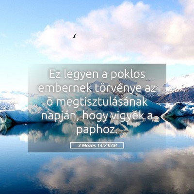 Picture 05 - 3 Mózes 14:2 KAR - Ez legyen a poklos embernek törvénye az õ - Bible Verse Picture