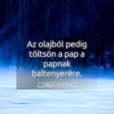 Picture 05 - 3 Mózes 14:26 KAR - Az olajból pedig töltsön a pap a papnak - Bible Verse Picture