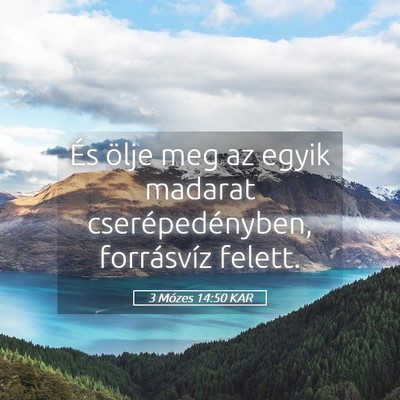 Picture 05 - 3 Mózes 14:50 KAR - És ölje meg az egyik madarat cserépedényben, - Bible Verse Picture