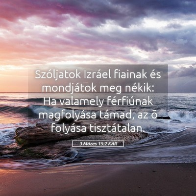 Picture 05 - 3 Mózes 15:2 KAR - Szóljatok Izráel fiainak és mondjátok meg - Bible Verse Picture