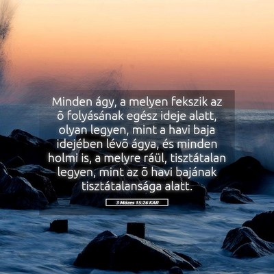 Picture 05 - 3 Mózes 15:26 KAR - Minden ágy, a melyen fekszik az õ folyásának - Bible Verse Picture