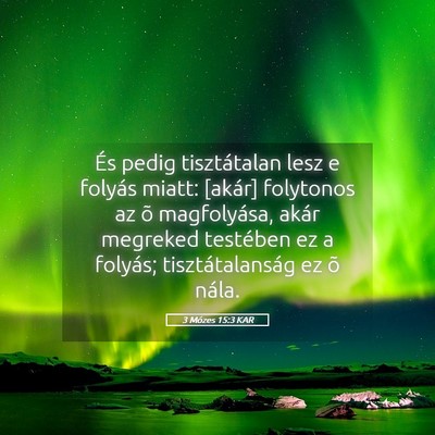 Picture 05 - 3 Mózes 15:3 KAR - És pedig tisztátalan lesz e folyás miatt: - Bible Verse Picture
