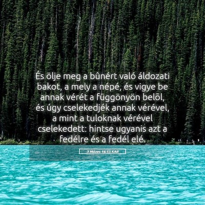 Picture 05 - 3 Mózes 16:15 KAR - És ölje meg a bûnért való áldozati bakot, a - Bible Verse Picture