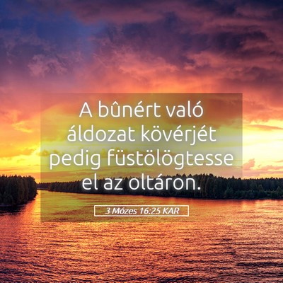 Picture 05 - 3 Mózes 16:25 KAR - A bûnért való áldozat kövérjét pedig - Bible Verse Picture