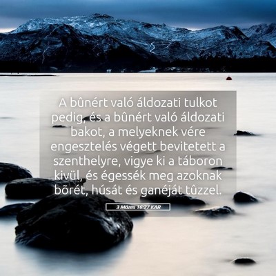 Picture 05 - 3 Mózes 16:27 KAR - A bûnért való áldozati tulkot pedig, és a - Bible Verse Picture