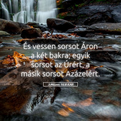 Picture 05 - 3 Mózes 16:8 KAR - És vessen sorsot Áron a két bakra; egyik - Bible Verse Picture