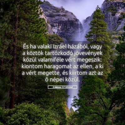 Picture 05 - 3 Mózes 17:10 KAR - És ha valaki Izráel házából, vagy a köztök - Bible Verse Picture