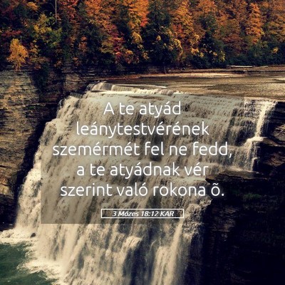 Picture 05 - 3 Mózes 18:12 KAR - A te atyád leánytestvérének szemérmét fel - Bible Verse Picture