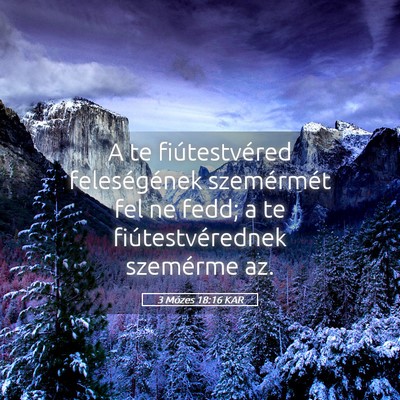 Picture 05 - 3 Mózes 18:16 KAR - A te fiútestvéred feleségének szemérmét fel - Bible Verse Picture