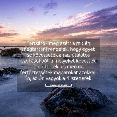 Picture 05 - 3 Mózes 18:30 KAR - Tartsátok meg azért a mit én megtartani - Bible Verse Picture