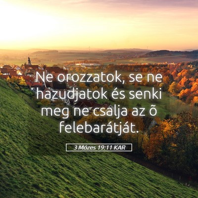 Picture 05 - 3 Mózes 19:11 KAR - Ne orozzatok, se ne hazudjatok és senki meg ne - Bible Verse Picture